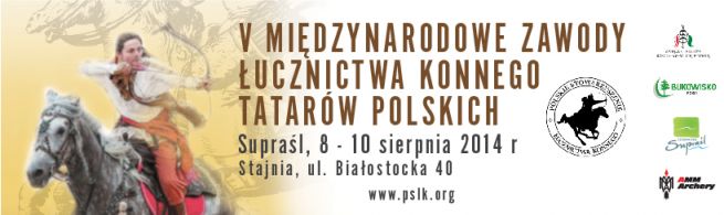 Zawody w Łucznictwie Konnym Tatarów Polskich Suprasl 2014 